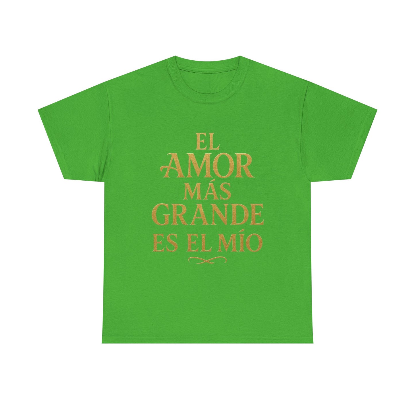 "El Amor Más Grande Es El Mío"