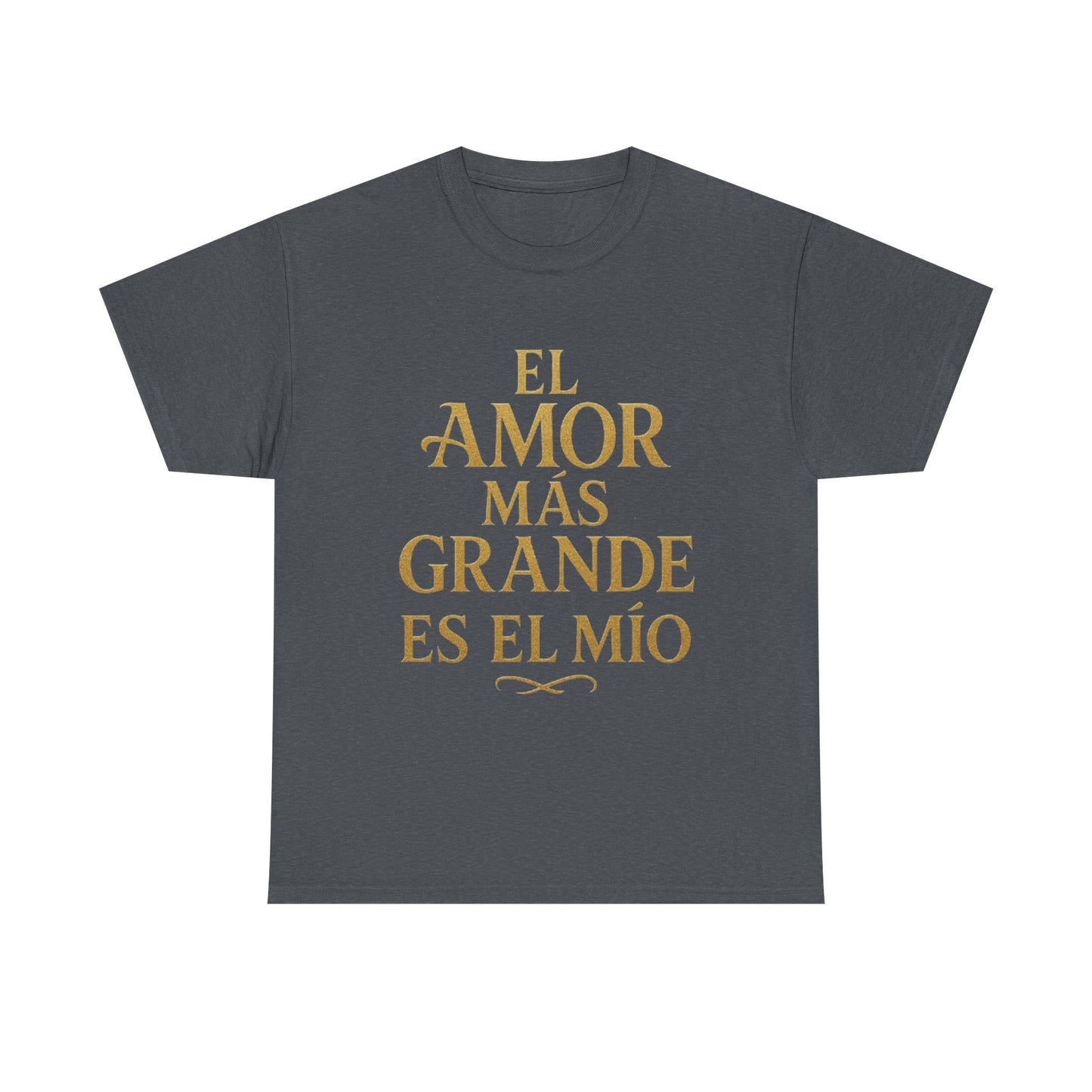 "El Amor Más Grande Es El Mío"