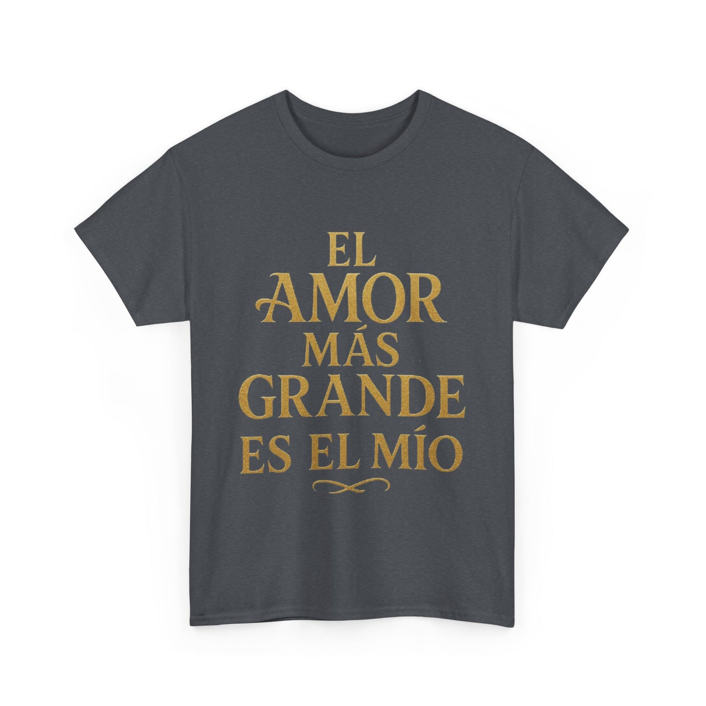 "El Amor Más Grande Es El Mío"