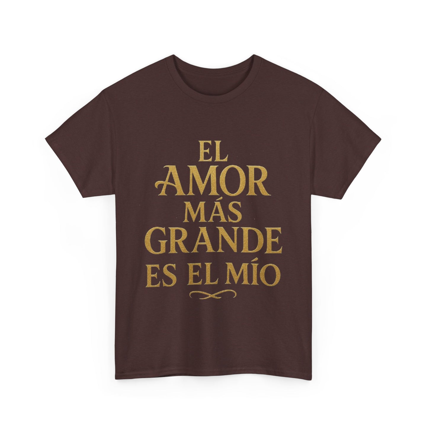 "El Amor Más Grande Es El Mío"