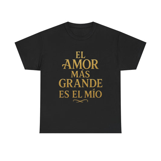 "El Amor Más Grande Es El Mío"