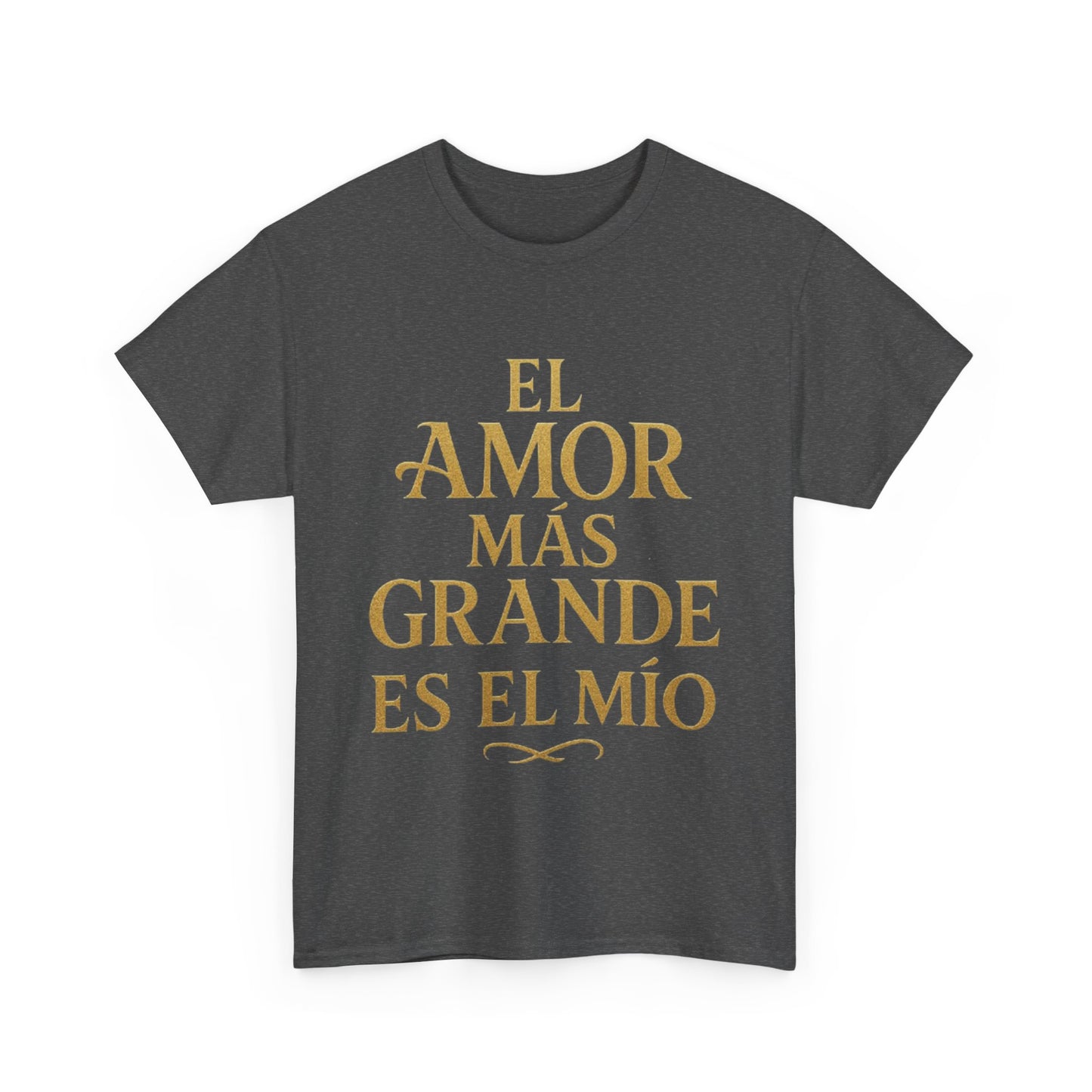 "El Amor Más Grande Es El Mío"